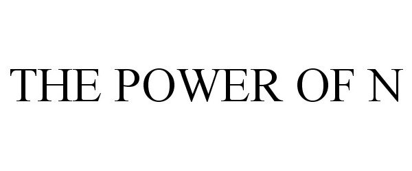 Trademark Logo THE POWER OF N