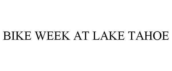  BIKE WEEK AT LAKE TAHOE