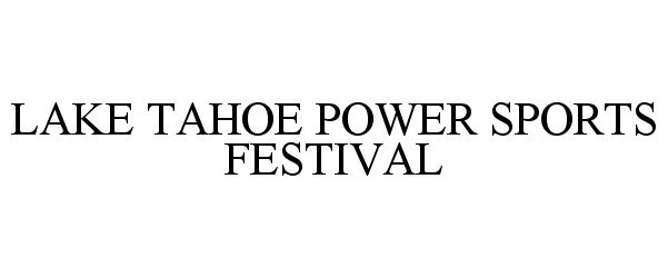  LAKE TAHOE POWER SPORTS FESTIVAL