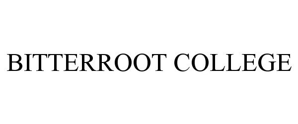 Trademark Logo BITTERROOT COLLEGE