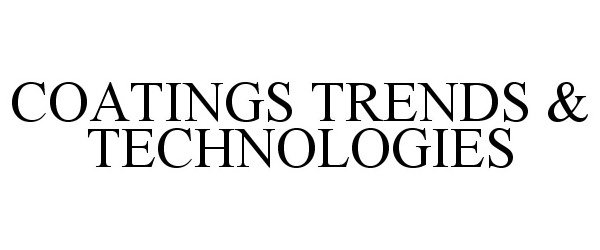  COATINGS TRENDS &amp; TECHNOLOGIES