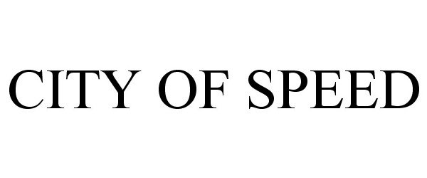 Trademark Logo CITY OF SPEED