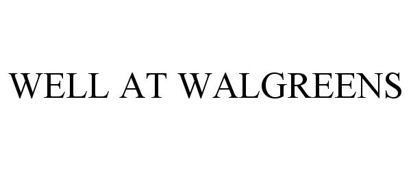 Trademark Logo WELL AT WALGREENS