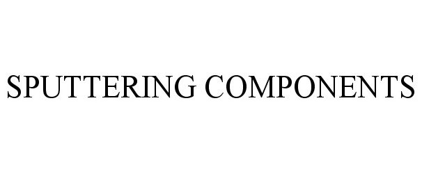 Trademark Logo SPUTTERING COMPONENTS