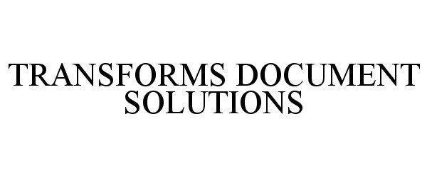  TRANSFORMS DOCUMENT SOLUTIONS