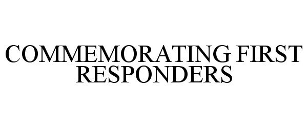  COMMEMORATING FIRST RESPONDERS