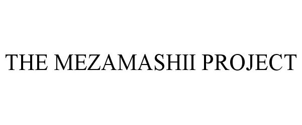  THE MEZAMASHII PROJECT