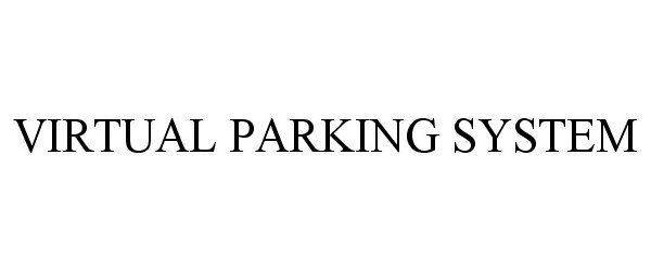 Trademark Logo VIRTUAL PARKING SYSTEM