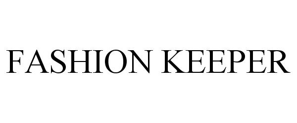 Trademark Logo FASHION KEEPER