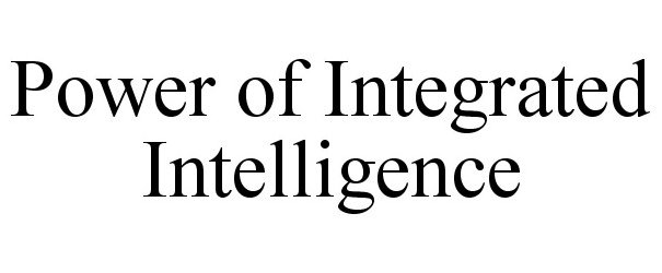 Trademark Logo POWER OF INTEGRATED INTELLIGENCE