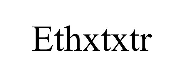 Trademark Logo ETHXTXTR