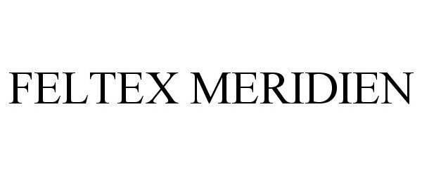 Trademark Logo FELTEX MERIDIEN