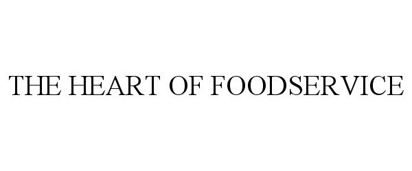 Trademark Logo THE HEART OF FOODSERVICE