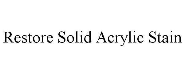  RESTORE SOLID ACRYLIC STAIN