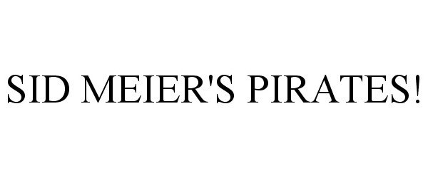 Trademark Logo SID MEIER'S PIRATES!