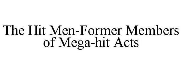  THE HIT MEN-FORMER MEMBERS OF MEGA-HIT ACTS