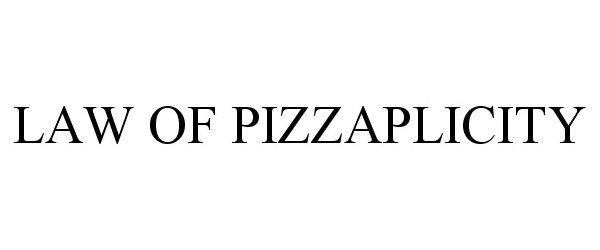  LAW OF PIZZAPLICITY