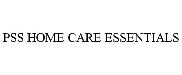 Trademark Logo PSS HOME CARE ESSENTIALS