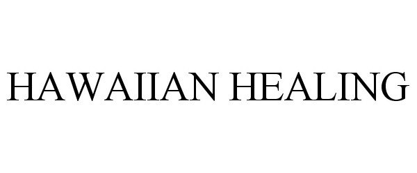 Trademark Logo HAWAIIAN HEALING
