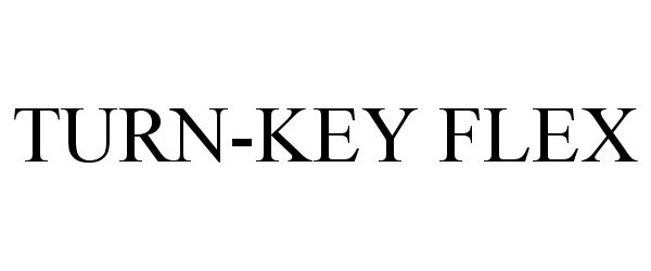 Trademark Logo TURN-KEY FLEX