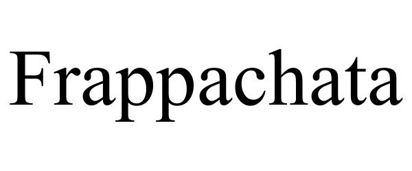 Trademark Logo FRAPPACHATA