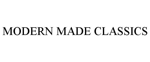 Trademark Logo MODERN MADE CLASSICS