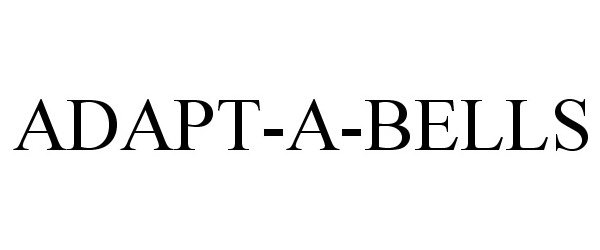 Trademark Logo ADAPT-A-BELLS