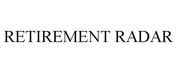 Trademark Logo RETIREMENT RADAR