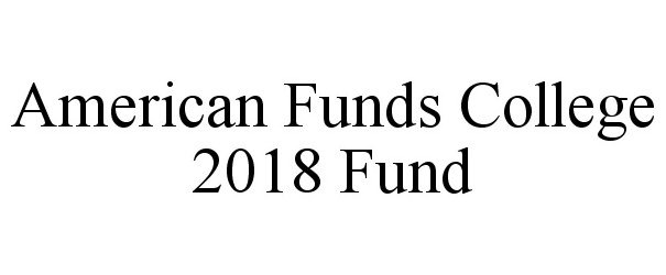  AMERICAN FUNDS COLLEGE 2018 FUND
