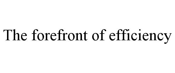 Trademark Logo THE FOREFRONT OF EFFICIENCY