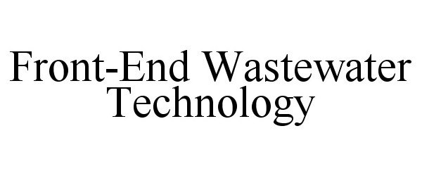  FRONT-END WASTEWATER TECHNOLOGY