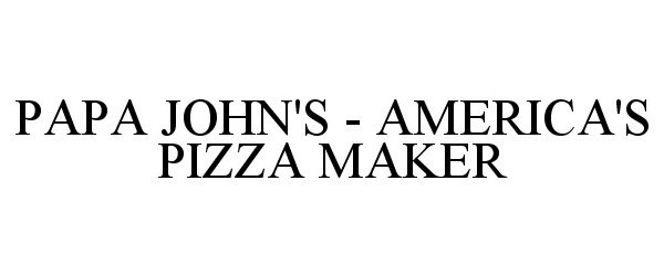  PAPA JOHN'S - AMERICA'S PIZZA MAKER