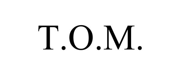 Trademark Logo T.O.M.