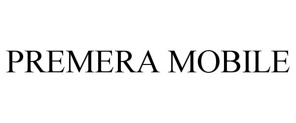 Trademark Logo PREMERA MOBILE