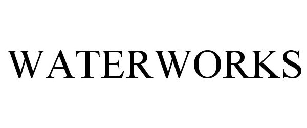 Trademark Logo WATERWORKS