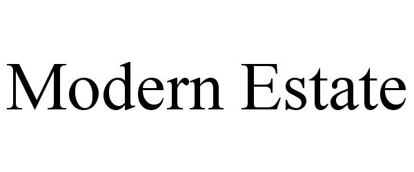 Trademark Logo MODERN ESTATE