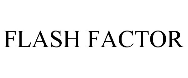 Trademark Logo FLASH FACTOR