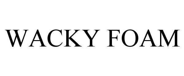 Trademark Logo WACKY FOAM