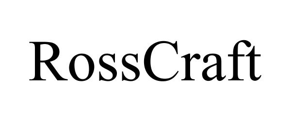 Trademark Logo ROSSCRAFT