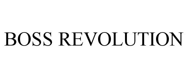 Trademark Logo BOSS REVOLUTION