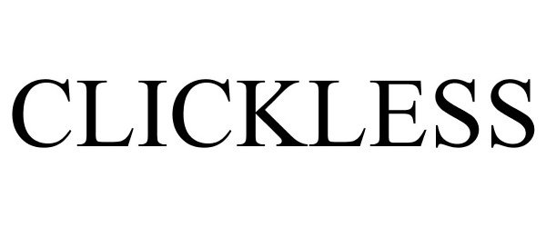 Trademark Logo CLICKLESS
