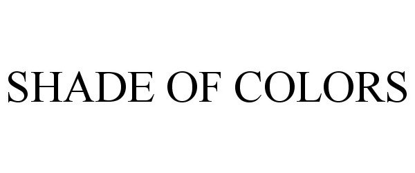 Trademark Logo SHADE OF COLORS