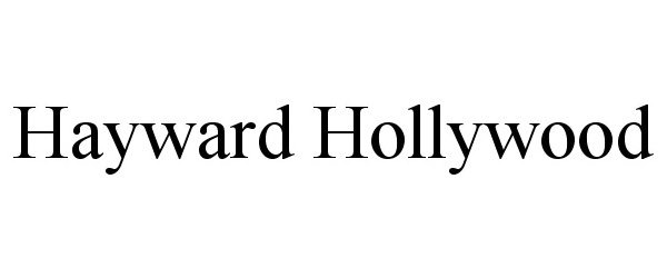  HAYWARD HOLLYWOOD