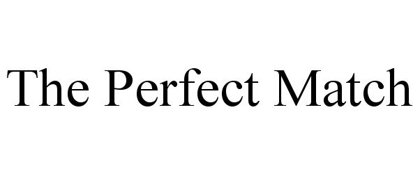 Trademark Logo THE PERFECT MATCH