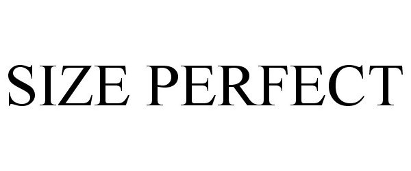 Trademark Logo SIZE PERFECT