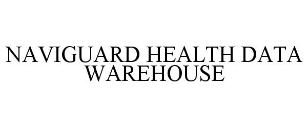  NAVIGUARD HEALTH DATA WAREHOUSE