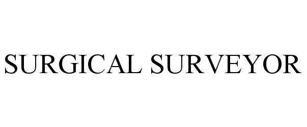 Trademark Logo SURGICAL SURVEYOR