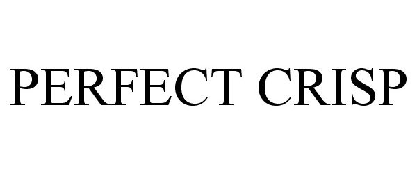 Trademark Logo PERFECT CRISP