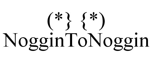 Trademark Logo (*} {*) NOGGINTONOGGIN