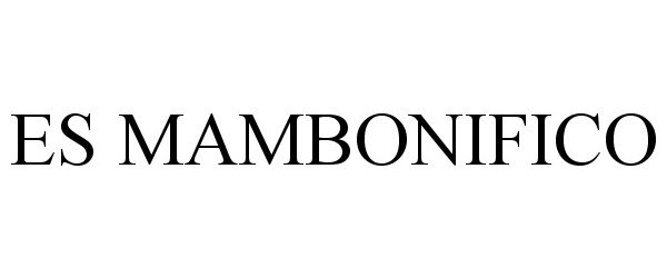Trademark Logo ES MAMBONIFICO